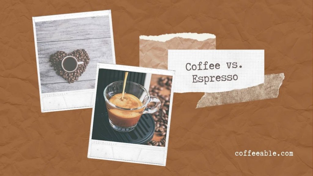 Difference Between Coffee and Espresso